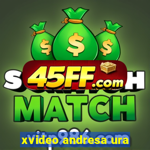 xvideo andresa ura